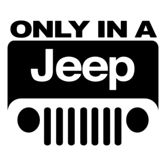 Only In A Jeep Decal (Black)